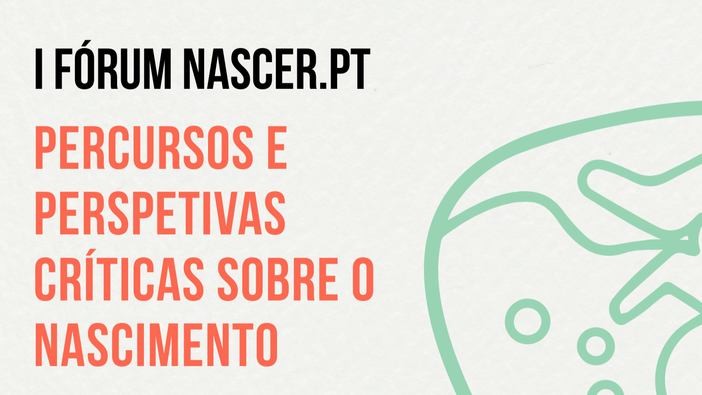I Fórum Nascer.pt “Percursos e Perspectivas Críticas sobre o Nascimento”
